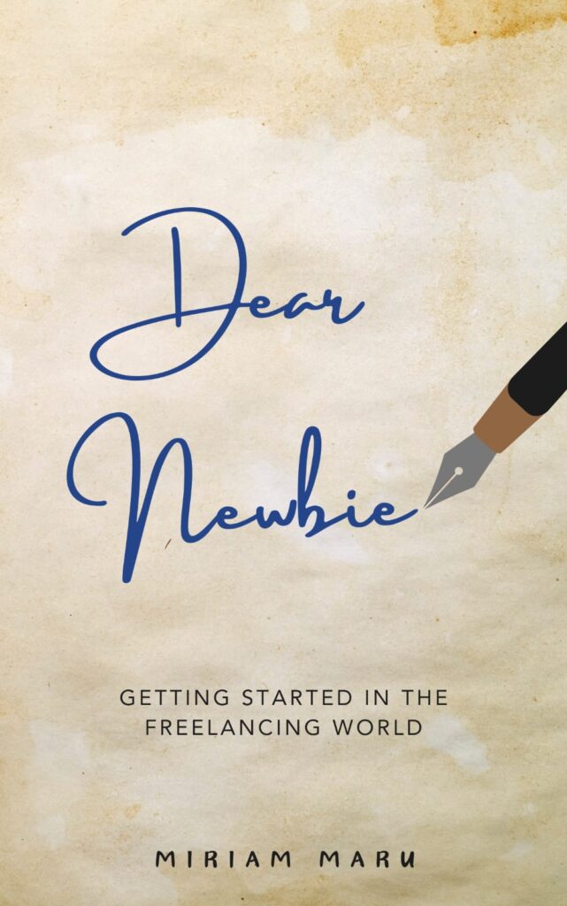 Dear Newbie: GETTING STARTED IN THE FREELANCING WORLD